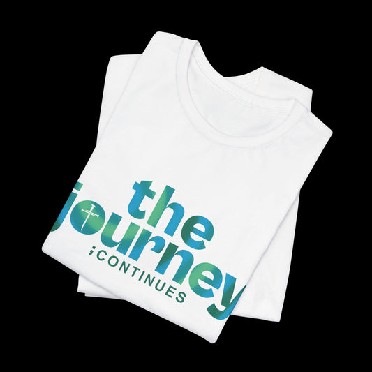 The Journey Continues Tee