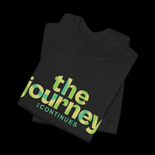 The Journey Continues Tee