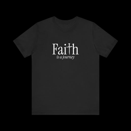 Faith Is a Journey Tee