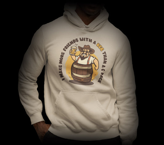 I Make More Friends with a Keg Hooded Sweatshirt