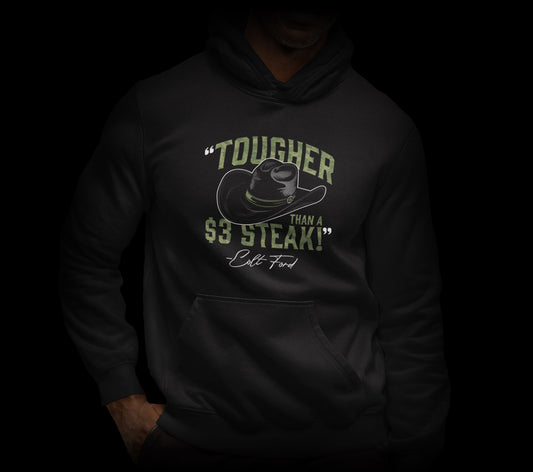 Tougher than a $3 Steak Hooded Sweatshirt