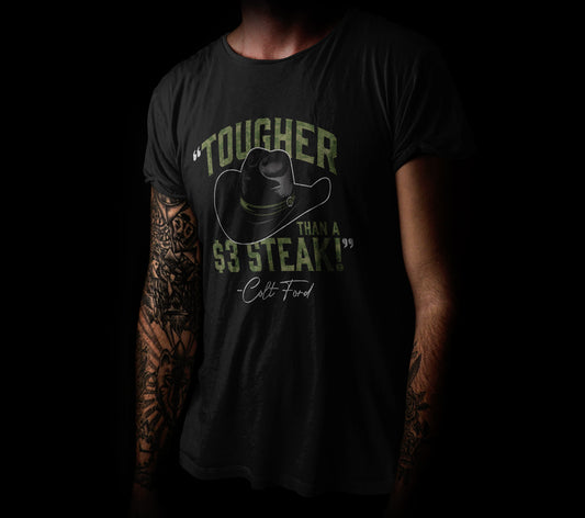 Tougher than a $3 Steak Tee