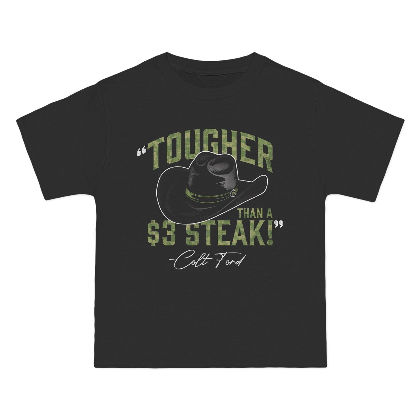 Tougher than a $3 Steak Tee