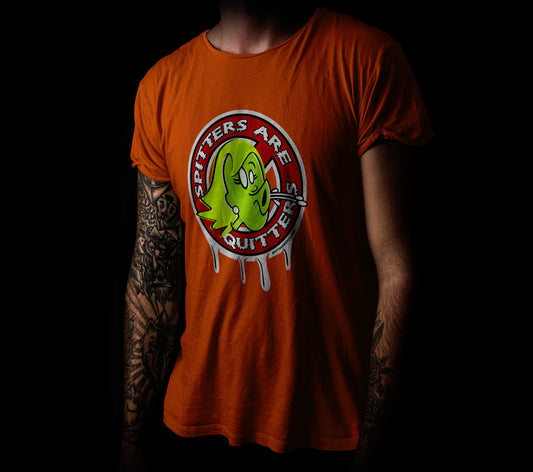 Spitters are Quitters Tee