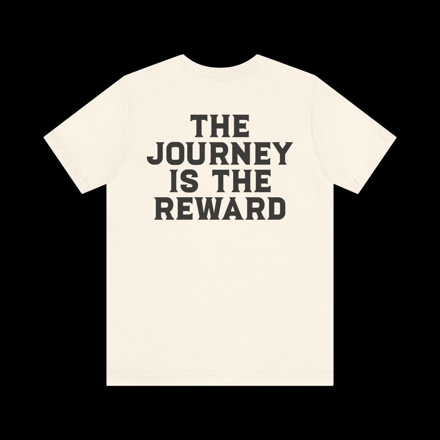 The Journey Is the Reward Tee