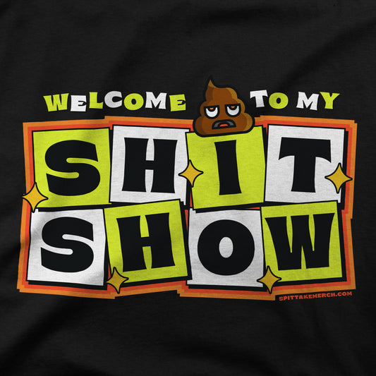 Welcome to My Shit Show Hooded Sweatshirt
