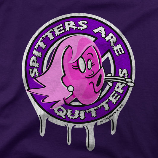 Spitters Are Quitters Hooded Sweatshirt