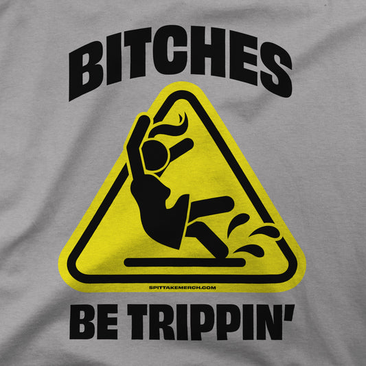 Bitches Be Trippin' Hooded Sweatshirt