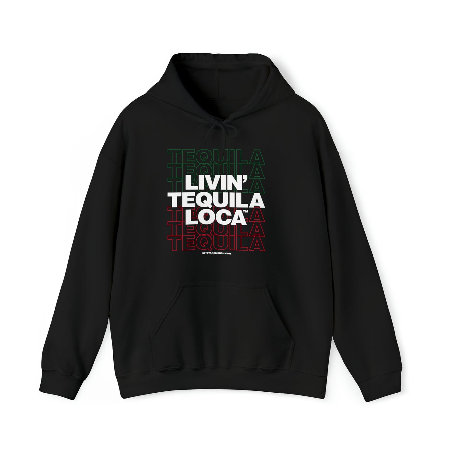 Livin Tequila Loca Hooded Sweatshirt