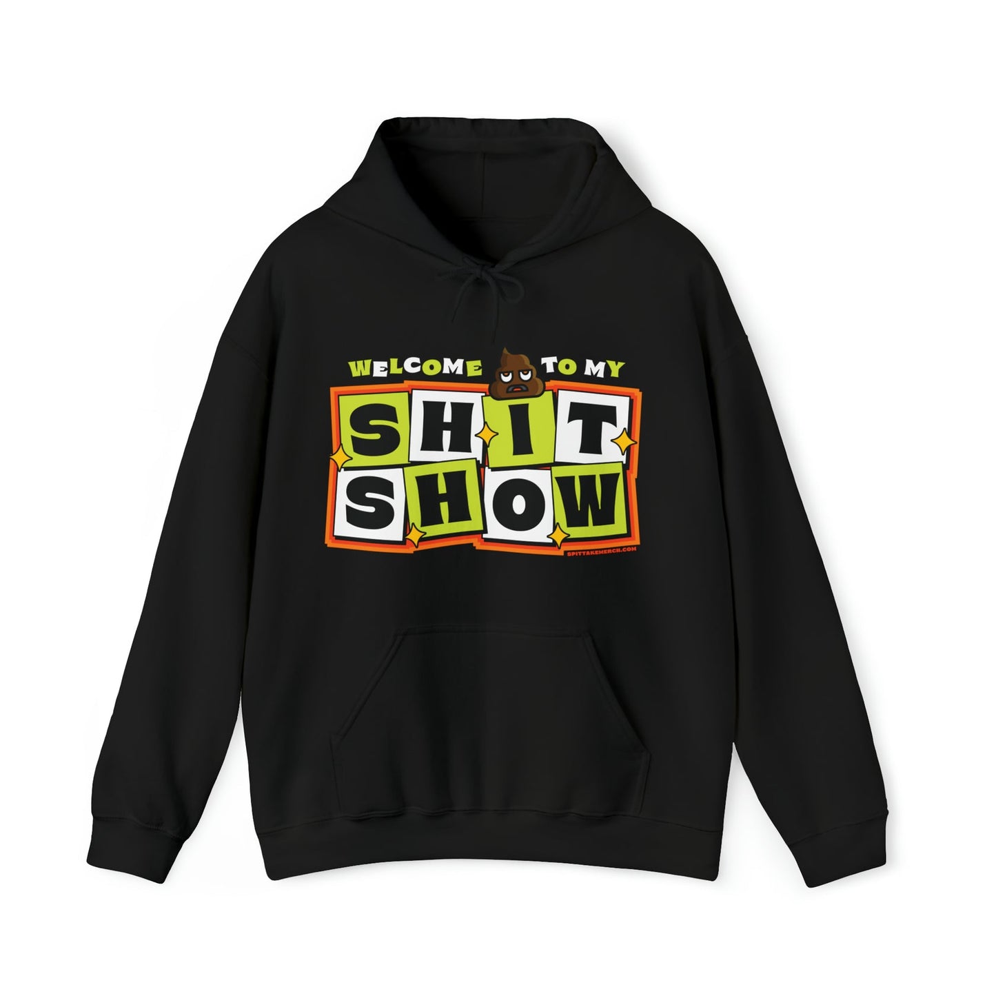 Welcome to My Shit Show Hooded Sweatshirt